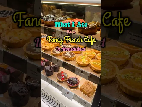 What I ate at a French Cafe in Ahmedabad 😋