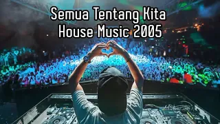 house music semua tentang kita peterpan 2005