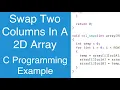 Swap Two Columns In A 2D Array C Programming Example