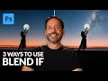 Photoshop Basics Three Ways to Use Blend If