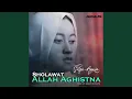 ALLAH AGHISTNA (Sholawat)