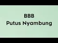 BBB - Putus Nyambung - Roket Lirik
