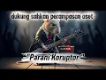 Download Lagu Parani Koruptor - versi rock 