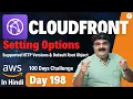 Day 198 AWS CloudFront Tutorial In Hindi AWS CloudFront Setting Options Part 1