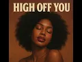High Off You