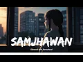 Download Lagu Samjhawan - Alia Bhatt version  Slowed + Reverb
