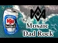 Download Lagu Mosaic - Dad Rock