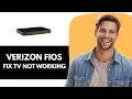 How To Fix Verizon Fios TV Not Working