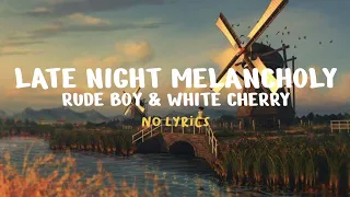 Download Rude Boy \u0026 White Cherry - Late Night Melancholy (No Lyrics) MP3