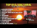 KUMPULAN DJ REMIX LAGU BALI VIRAL DAN TERBARU FULL ALBUN