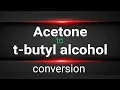Acetone to t-butyl alcohol conversion propanone to 2-Methyl-2-propanol Chemistry