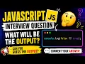 JavaScript Interview Question Can You Guess the Output ChanduAttluri15