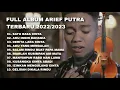 Download Lagu BIOLA VIRAL 🎻 FULL ALBUM ARIEF PUTRA TERBARU 2022/2023 || SATU RASA CINTA