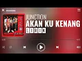 Download Lagu Junction - Akan Ku Kenang [Lirik]