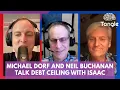 MICHAEL DORF AND NEIL BUCHANAN Isaac talks with leading experts about the debt ceiling