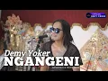Lagu NGANGENI - DEMY YOKER [ngangeni larene ngangeni sampek sampek kegowo nong impi] Official Music Video