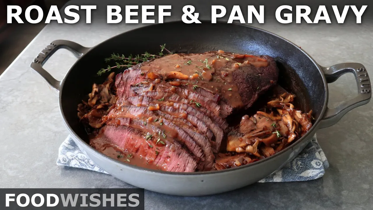 Roast Beef and Pan Gravy for Beginners   Food Wishes
