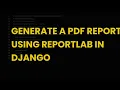 Generate a pdf report using reportlab in django