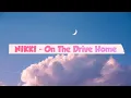 NIKKI - On The Drive Home LYRICS VIDEO