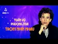 Download Lagu Trộm Nhìn Nhau (Tuyển Tập) | Tuấn Vũ, Phượng Mai | Nhạc Vàng Tình Ca