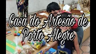 Casa do Artesão de Porto Alegre - RS / Programa Gaúcho de Artesanato / Férias em Família