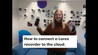 How To Connect A Lorex Recorder To The Cloud - Get Lorex Cloud Storage