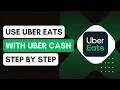 How to Use Uber Eats with Uber Cash