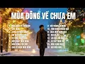 Lagu MÙA ĐÔNG VỀ CHƯA EM | 16 Ca Khúc Giáng Sinh Xưa Cover Phong Cách Mới |TOP HIT SONGS