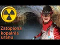 Download Lagu Zatopiona kopalnia uranu w której można się zgubić!