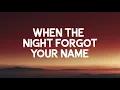Lagu When The Night Forgot Your Name | Hollow Heart (Lyrics)
