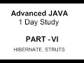 Advance JAVA 1 Day Study Part 6 - HIBERNATE STRUTS