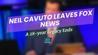 Neil Cavuto s Surprising Departure