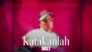 sket katakanlah remastered audio 