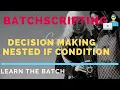 BATCH SCRIPTING NESTED IF CONDITION Batch Scripting Part - 18