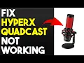 How To Fix HyperX Quadcast Not Working Why Is HyperX Quadcast Not Working And How To Troubleshoot