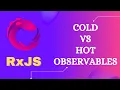 55 Cold Observable vs Hot Observable Learn differences between the cold Hot Observables - RxJS