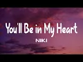 Download Lagu NIKI - You'll Be in My Heart (Lyrics) ft. Phil Collins