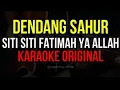 Download Lagu Dendang sahur siti siti fatimah ya allah  melodi karoake