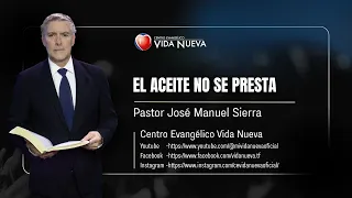 El aceite no se presta, por el pastor José Manuel Sierra
