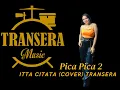 Download Lagu pica pica 2 _ Itta itata (Cover) Transera Band