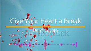 Download Demi Lovato - Give Your Heart a Break (Audio) MP3