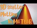 3D Scatter Plot in MATLAB