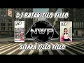 DJ BATAK TILLO TILLO - SITARA TILLO TILLO VIRAL TIK TOK FULL BASS
