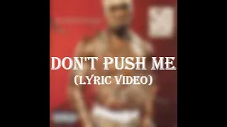 50 Cent Ft Lloyd Banks Eminem Don T Push Me Lyrics 