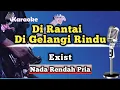 Download Lagu Di Rantai Di Gelangi Rindu - Exist (Karaoke Version) Nada Rendah Pria