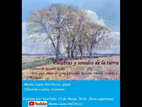 Palabras y sonidos de la tierra. Maru00eda Laura Del Pozzo, piano. Christian Lauria, recitante