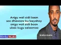 Lagu Abdiqadir juba {anigu wali sidii ban} calaf lyrcis
