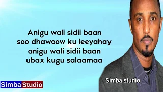 Abdiqadir Juba Anigu Wali Sidii Ban Calaf Lyrcis 
