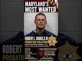 Maryland s Most Wanted Robert L Daniels III Violation of Probation