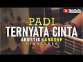 Download Lagu ternyata cinta - padi (akustik karaoke) female key | nada wanita
